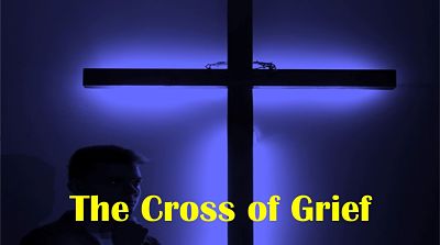 The Cross of Grief - GoodGrief.info
